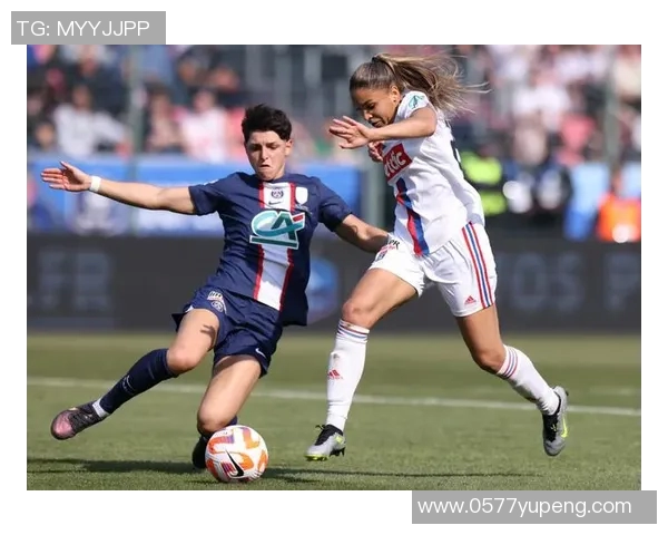 2019年巴黎日耳曼女足对阵里昂女足精彩回顾与赛后分析