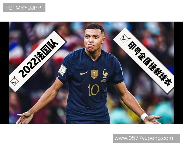 姆巴佩领衔法国队冲击世界杯冠军之路展现超凡实力与团队协作精神