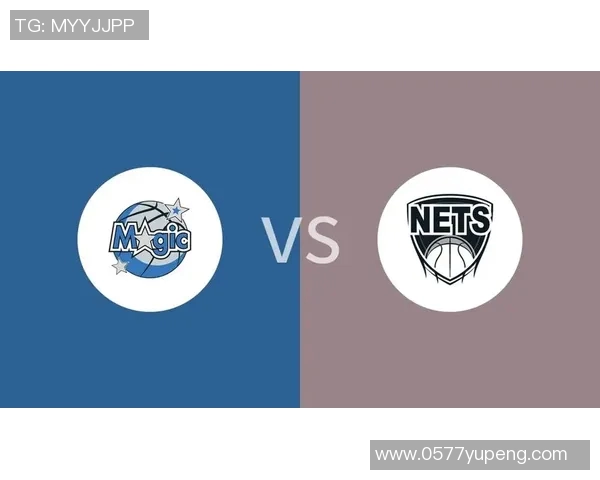 篮网与魔术精彩对决回放分析及赛后精彩瞬间分享 篮网与魔术精彩对决回放分析及赛后精彩瞬间分享