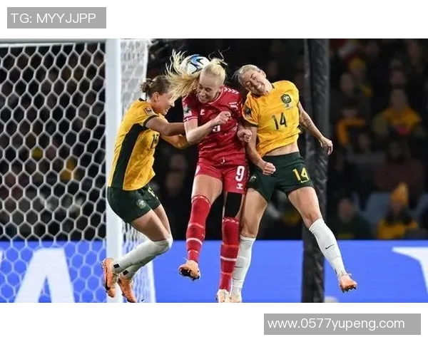 丹麦与澳大利亚足球对决全面分析战术特点与球员表现